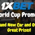 1xBet World Cup Promo → Win a Brand New Car and Other Great Prizes!