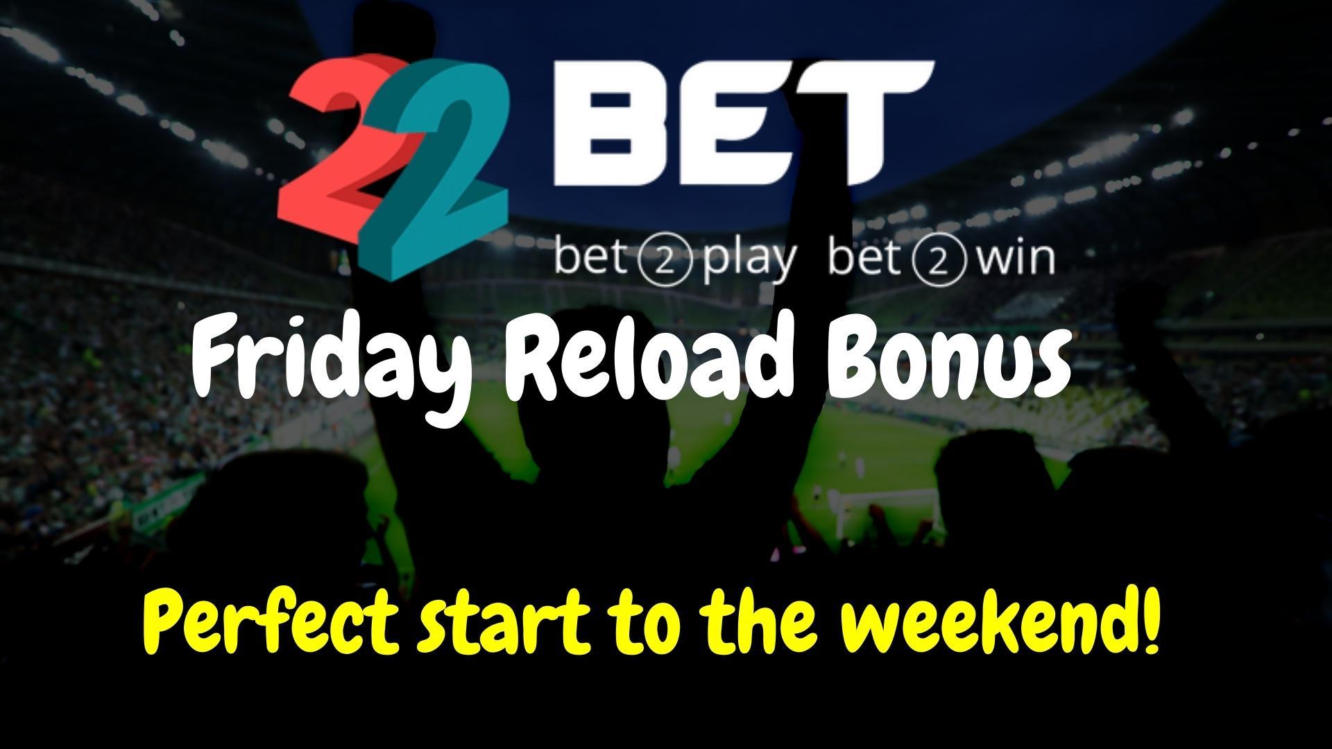 22 Bet Friday Reload