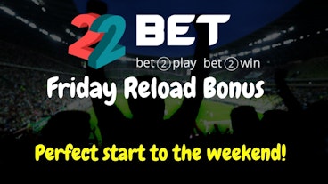 22 Bet Friday Reload