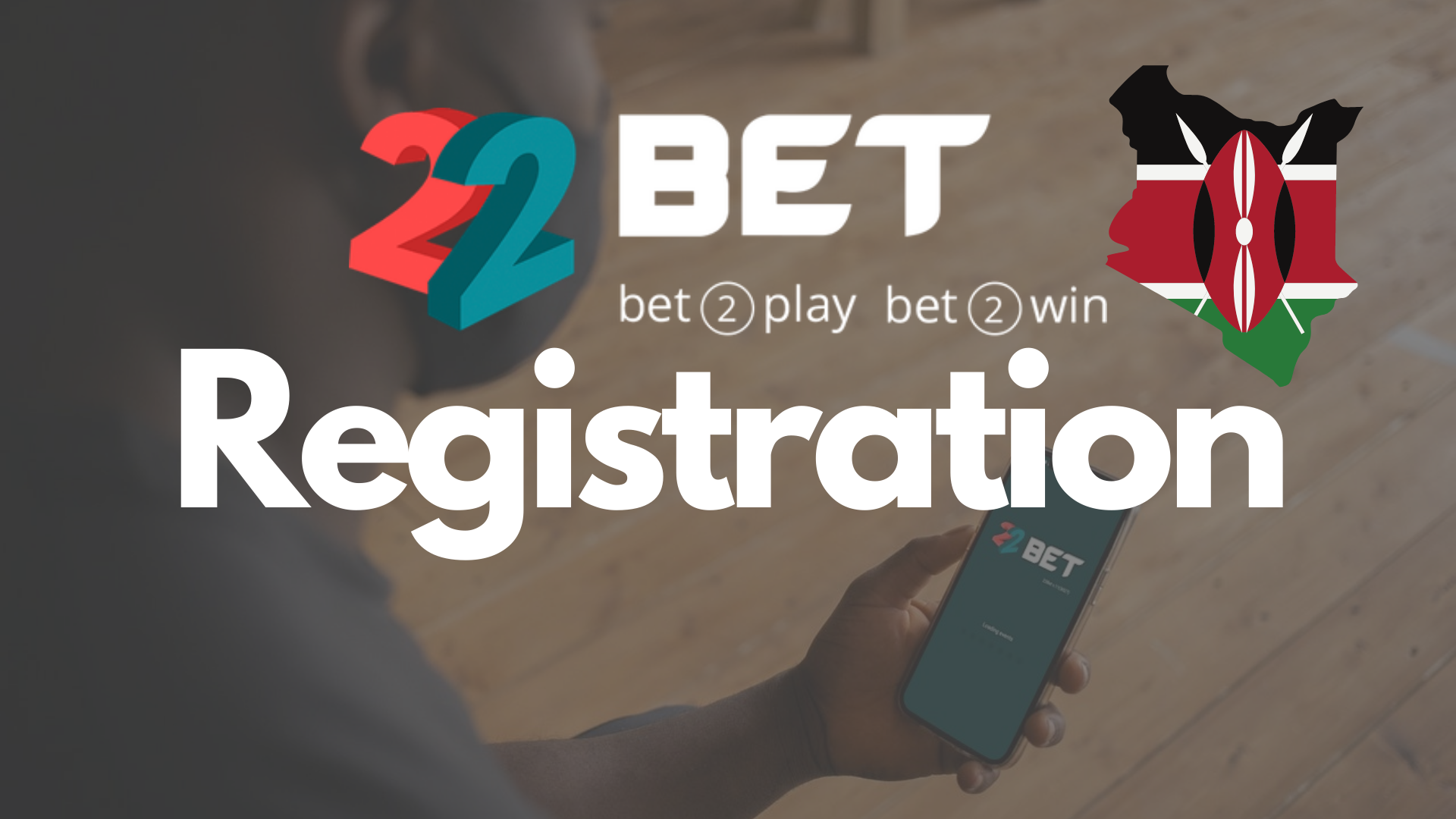 22Bet Registration → Sign Up on 22Bet Kenya in Just 2 MINUTES!