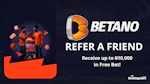 BETANO REFER A FRIEND