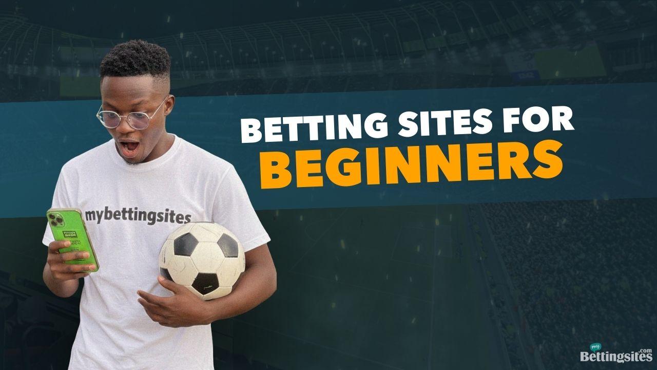 BETTING SITES FOR BEGINNERS