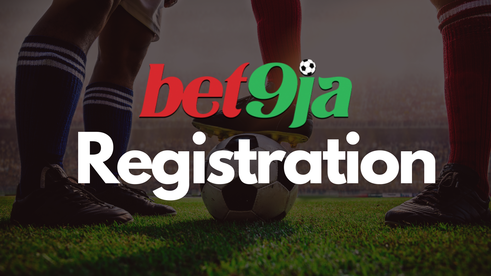 Bet9ja Registration → Sign Up on Bet9ja NOW!