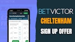 Bet Victor Cheltenham Sign Up Offer