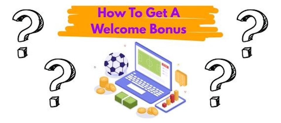 Betting Sites With Welcome Bonus how to graphic