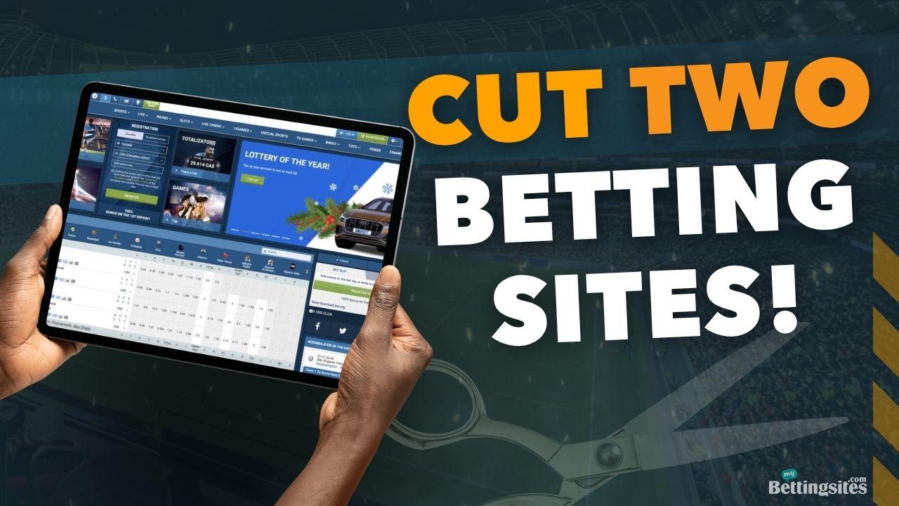 CUT TWO BETTING SITES