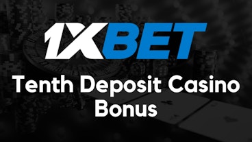 1xbet 10th Deposit Casino Bonus