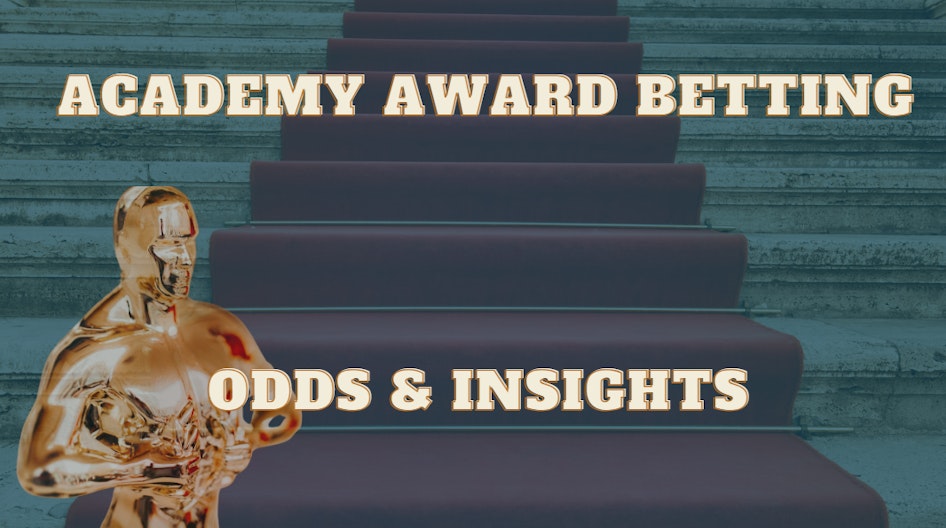 Academy Awards Odds 2024 Betting, Insights & Why Poor Things will win