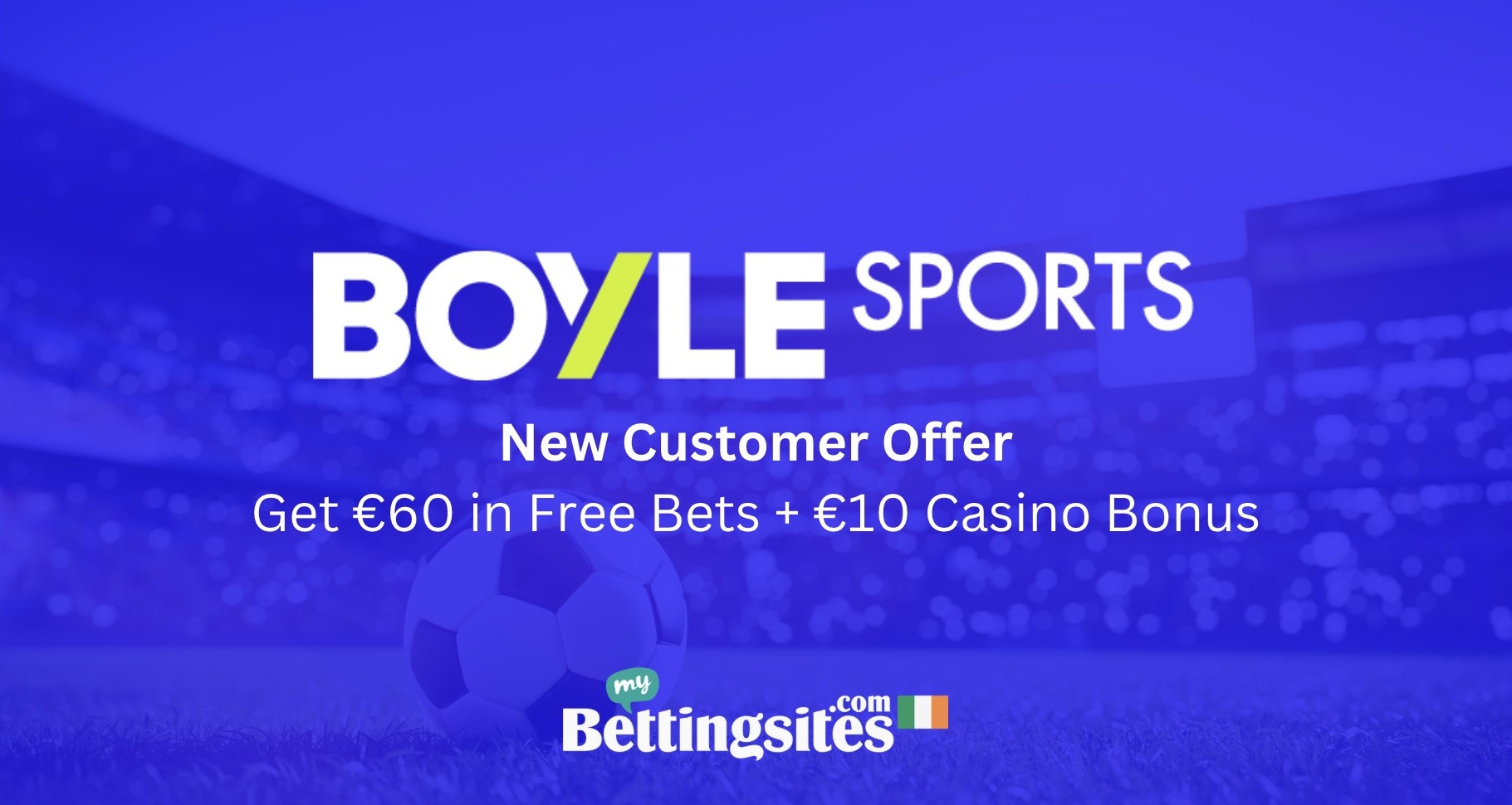 BOYLE Sports bet 10 get 60 ireland welcome offer