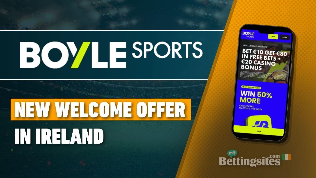 BOYLE Sports increase welcome offer in Ireland to bet 10 get 80 in free bets
