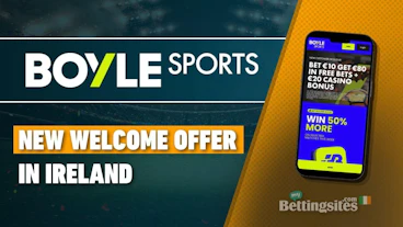 BOYLE Sports increase welcome offer in Ireland to bet 10 get 80 in free bets