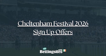 Best cheltenham sign up offers on Irish bookmakers in 2026
