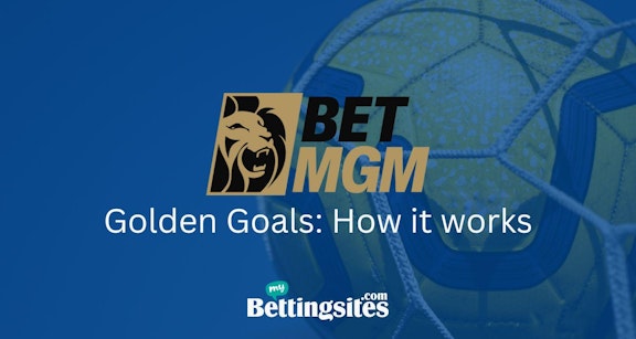 Bet MGM Golden Goals how it works feature image