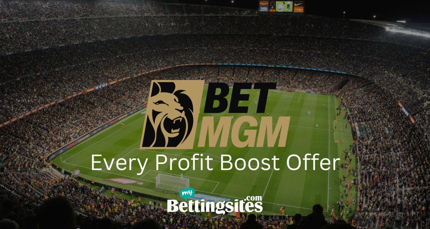 BetMGM Profit Boosts (& How To Claim Each Offer)