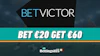 Bet Victor Sign Up Offer bet 20 get 60