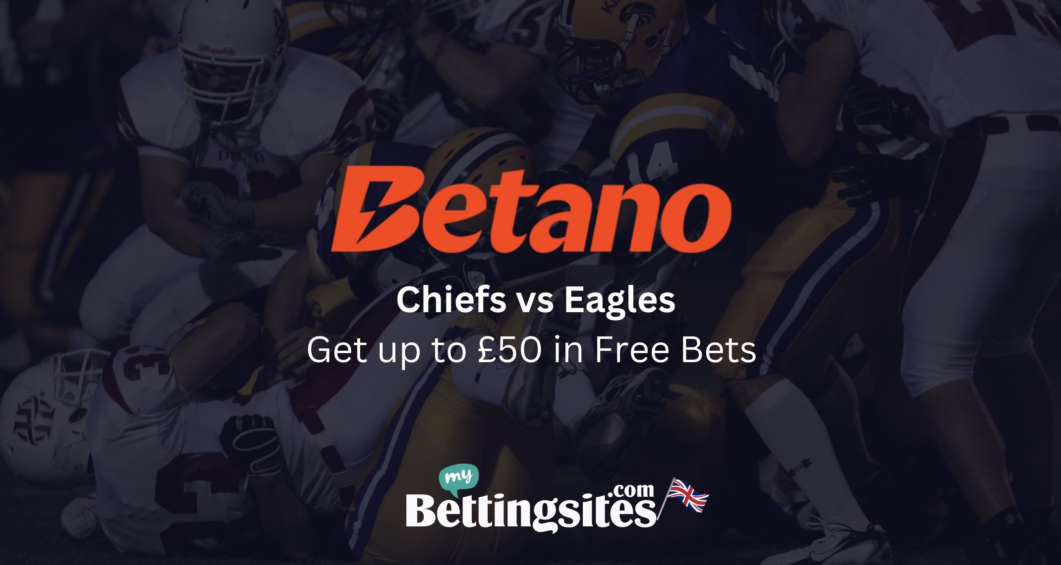 Betano Chiefs v Eagles new customer promotion get up to 50 in free bets mybettingsites com UK