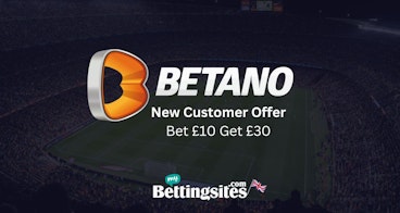Betano New customer offer bet 10 get 30