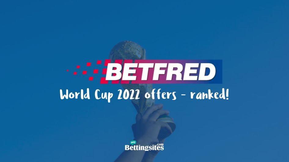 Betfred World Cup betting offers ranked promo