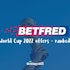 Betfred World Cup offers - ranked by experts