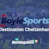 BoyleSports Destination Cheltenham | Earn up to €25 in free bets