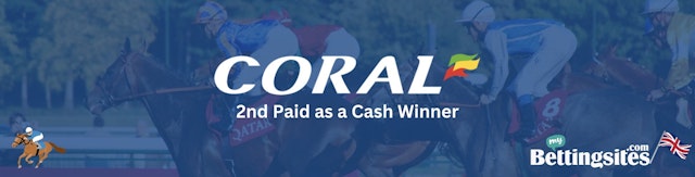 Claim Coral Cheltenham 2nd paid as a winner promotion with mybettingsites