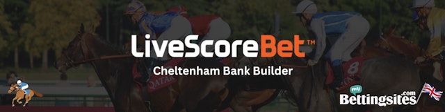 Claim Live Score Bet Cheltenham bank builder promotion with mybettingsites