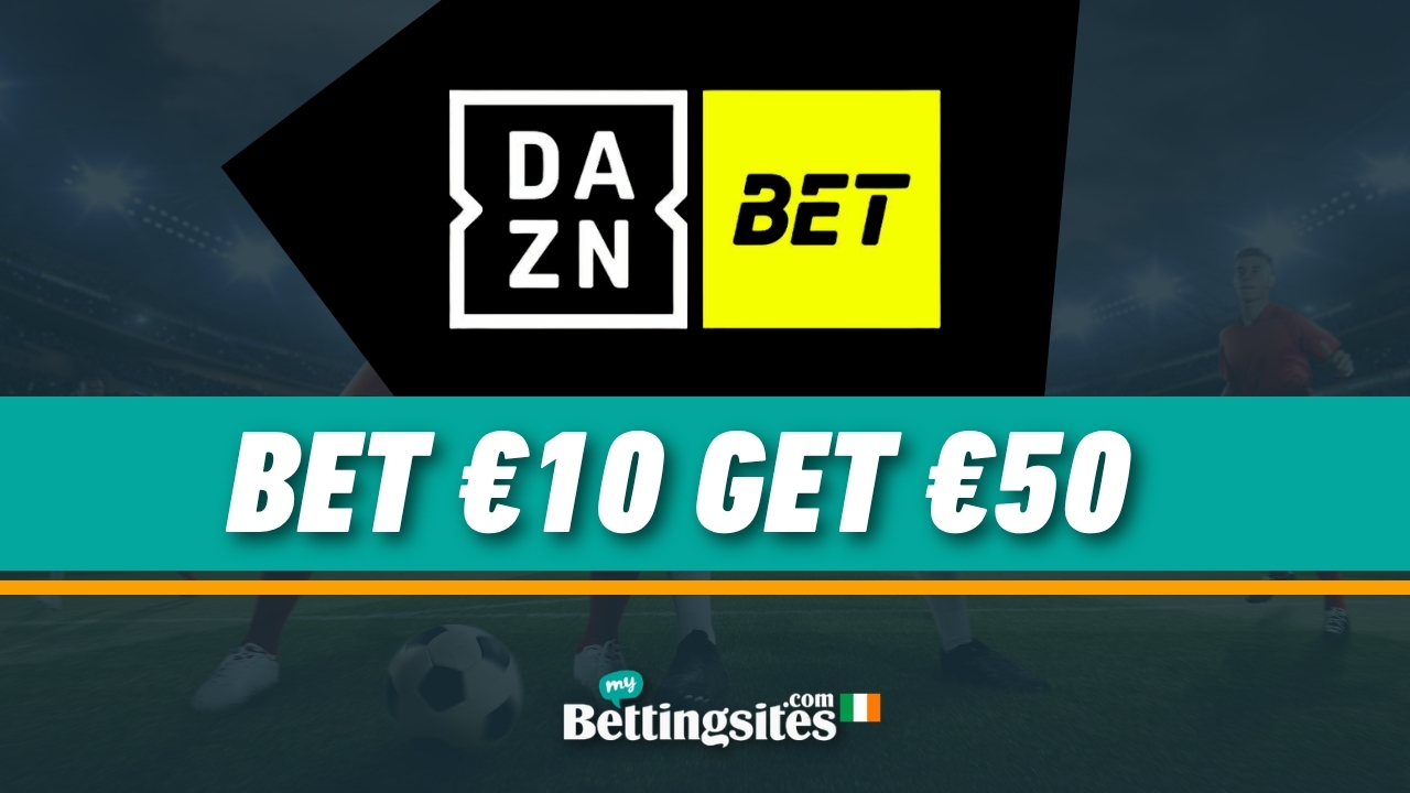 DAZN Bet Ireland Sign Up Offer