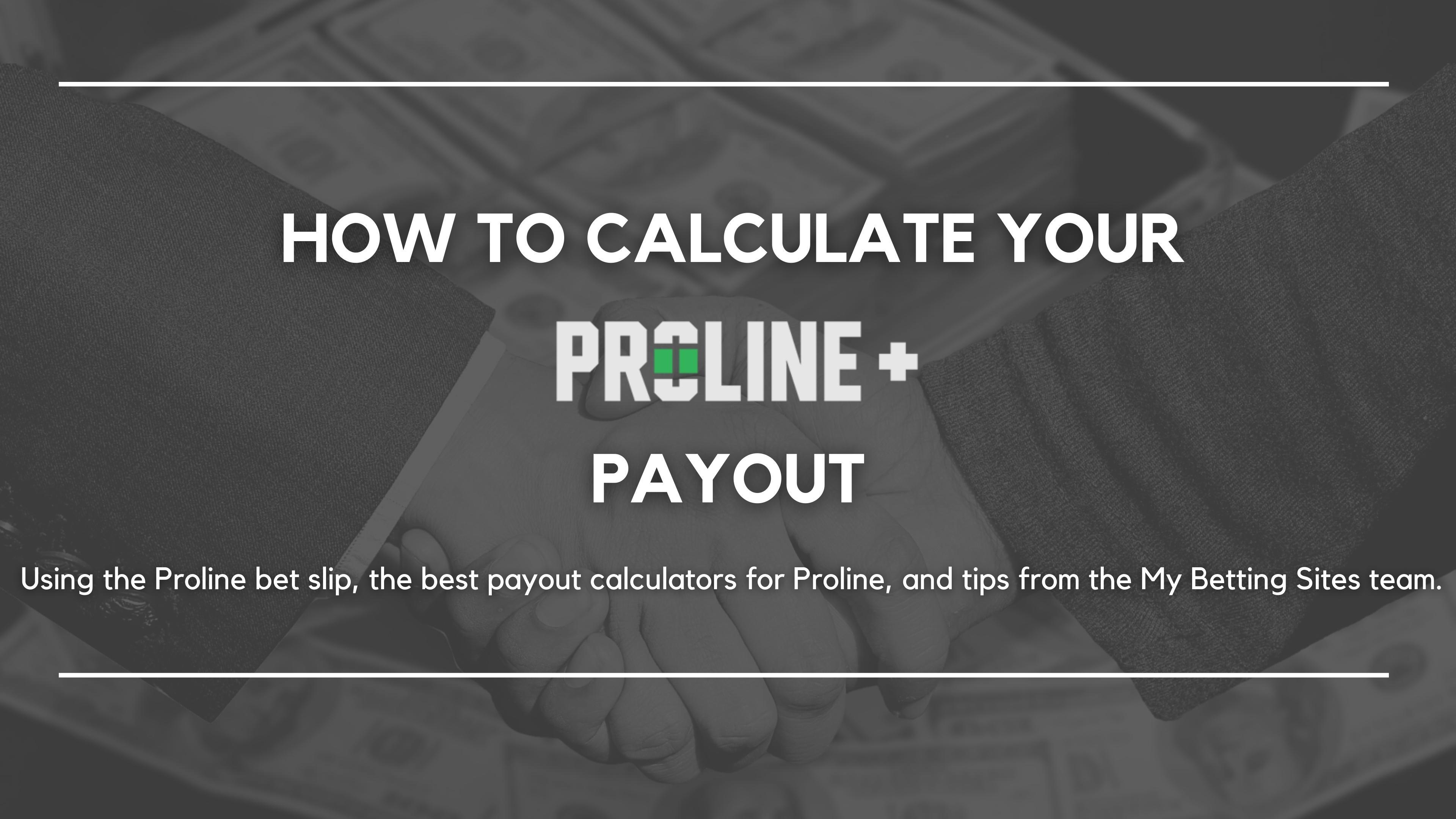 How to Calculate Proline Payout - Calculators and Expert Tips
