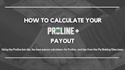 How to Calculate Proline Payout - Calculators and Expert Tips