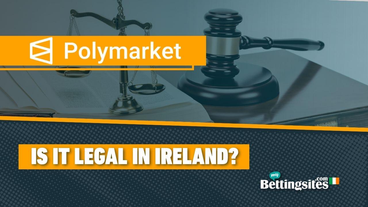 Is Polymarket legal in Ireland