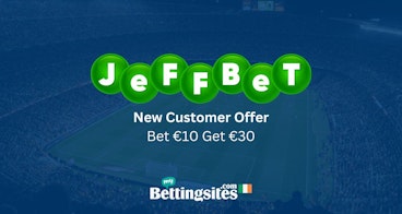 Jeff Bet Bet 10 Get 30 New Customer Offer in Ireland