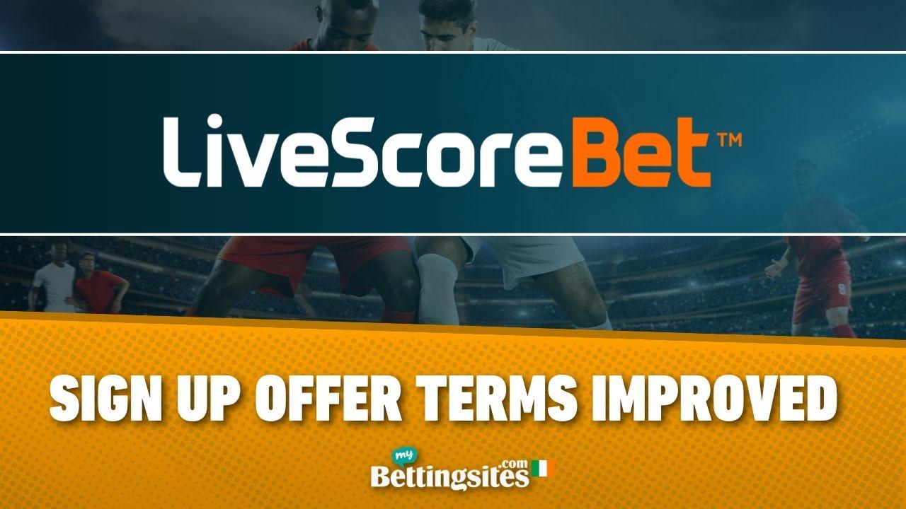 Livescore bet ireland make change to sign up offer terms