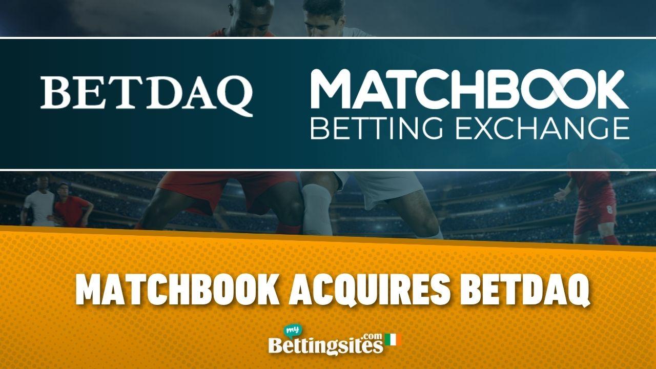 Matchbook acquires Betdaq What it means for Irish users