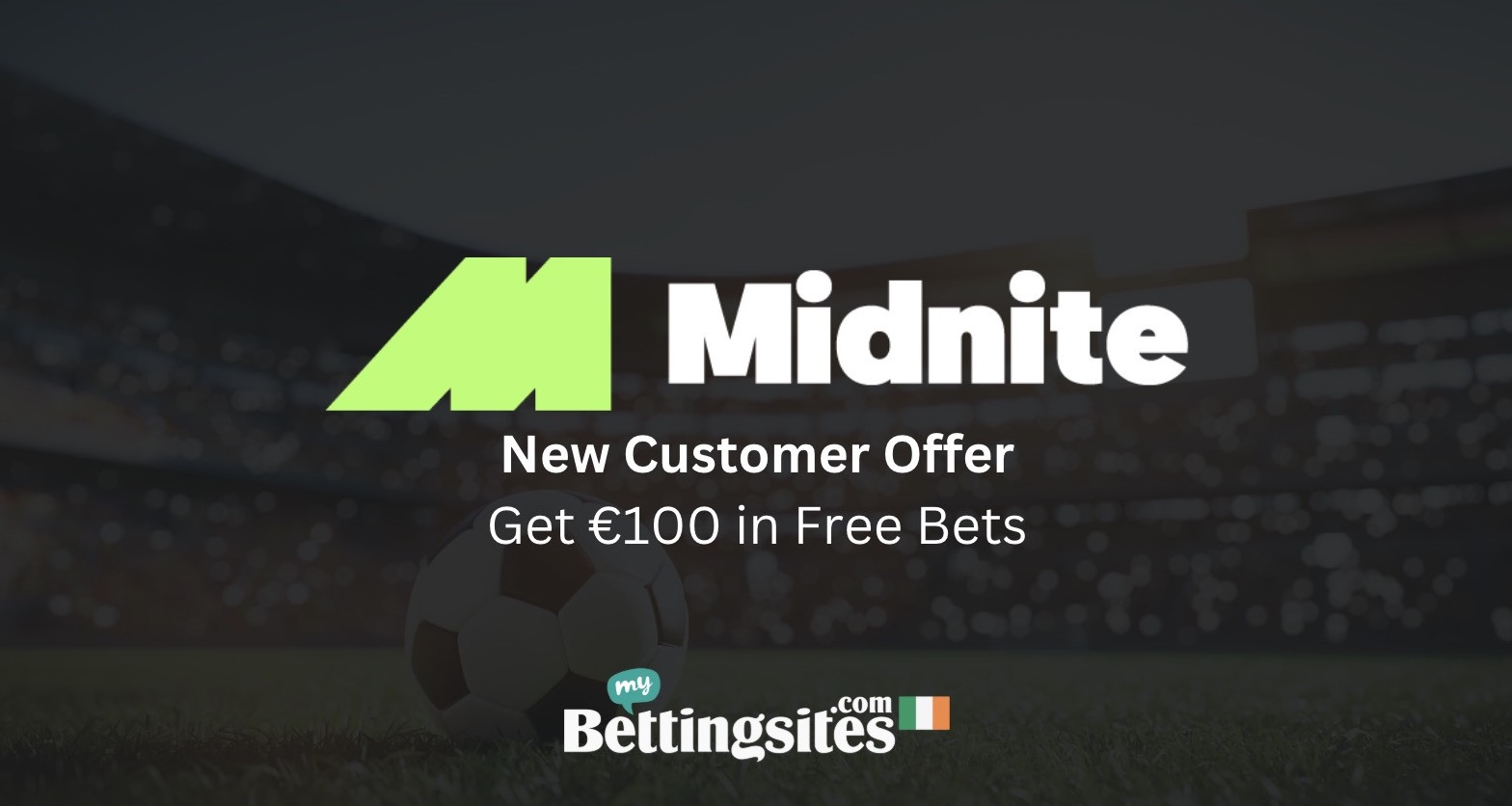 Midnite Sign Up Offer (Bet €100 Get €100 in Free Bets)