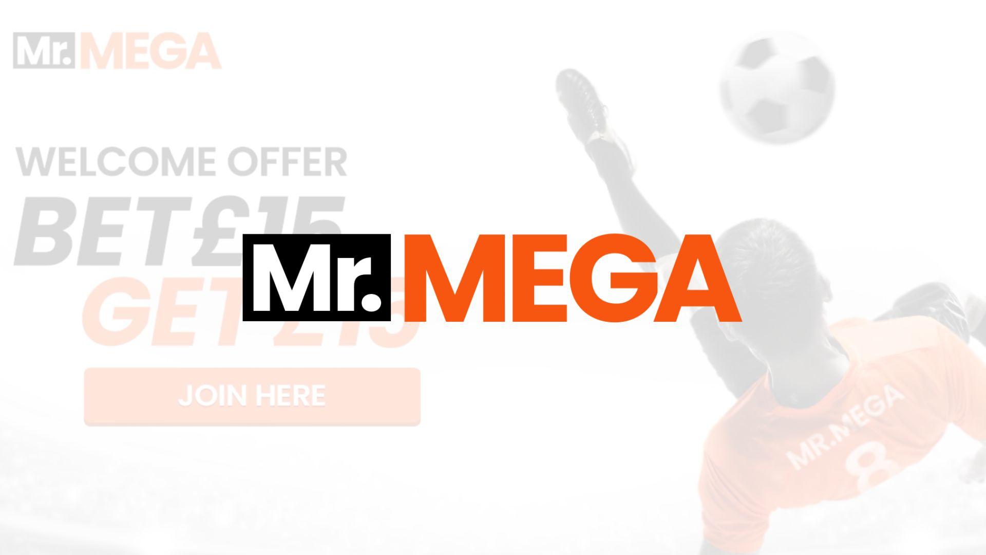 Mr Mega bet 15 get 15 free bet new customer offer
