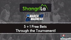 Shangri La March Madness - 5 + 1 Free Bets During the Tournament!