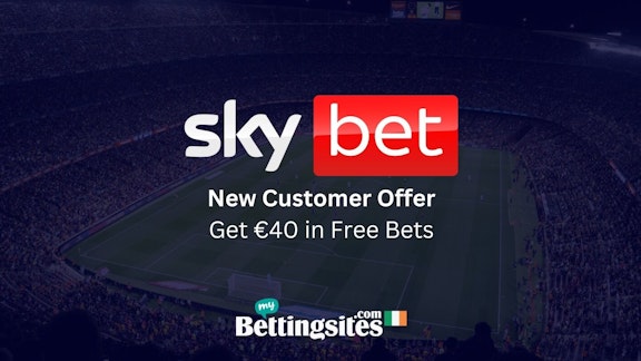 Sky Bet Ireland New customer offer Get up to EUR40 in free bets when you place any bet
