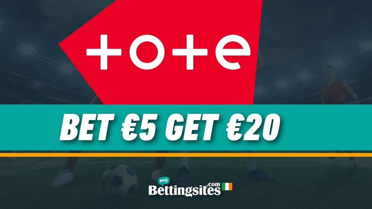 Tote Sign Up Offer Ireland bet 5 get 20