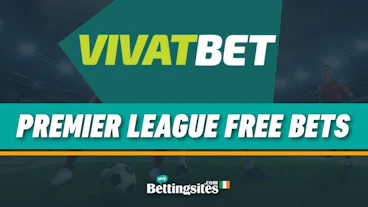 Vivat Bet Premier League free bets promotion in Ireland
