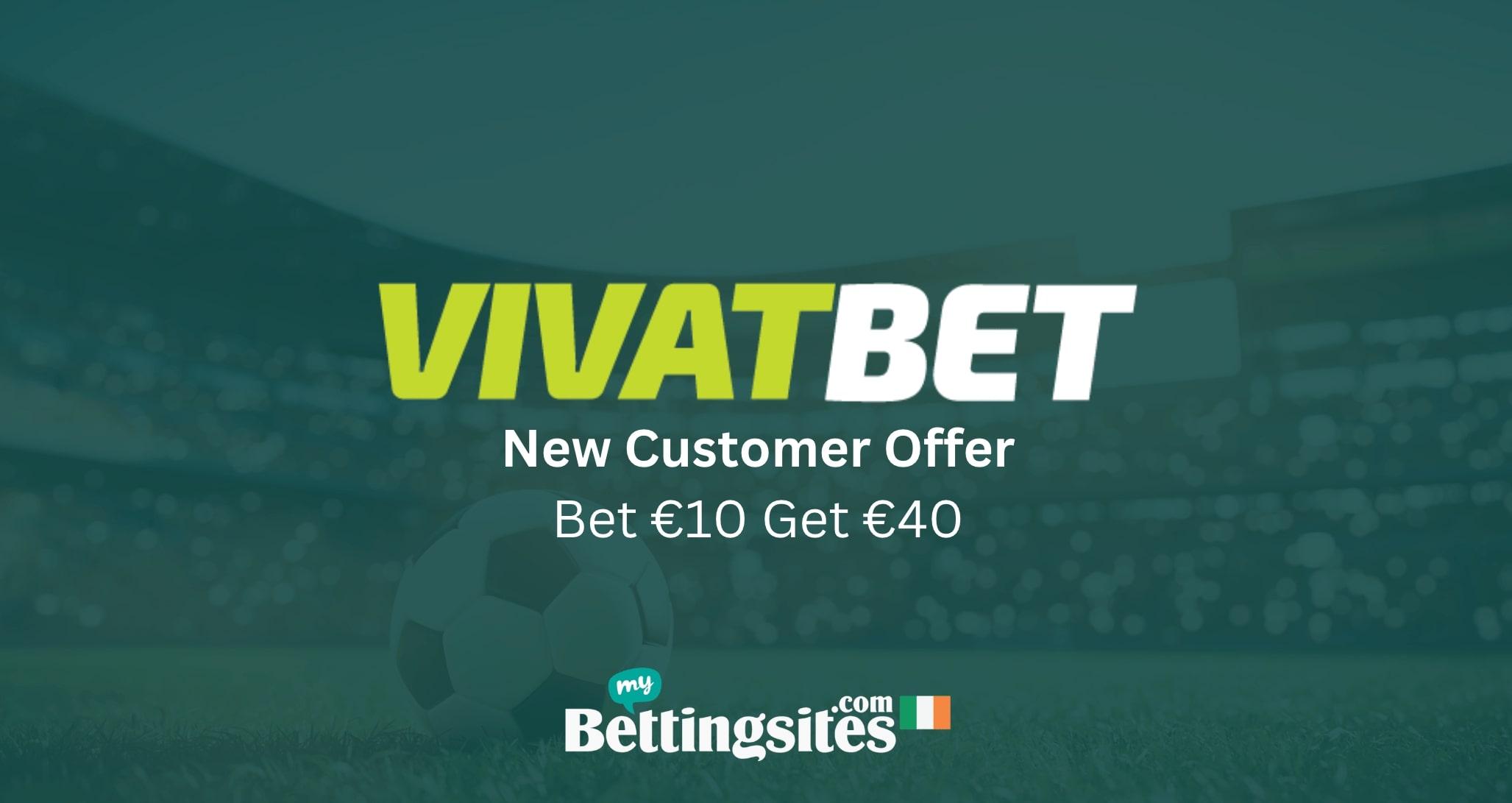 Vivatbet Sign Up Offer (Bet €10 Get €40)