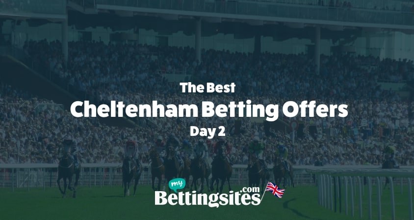 Best betting offers and free bets for day 2 of cheltenham festival