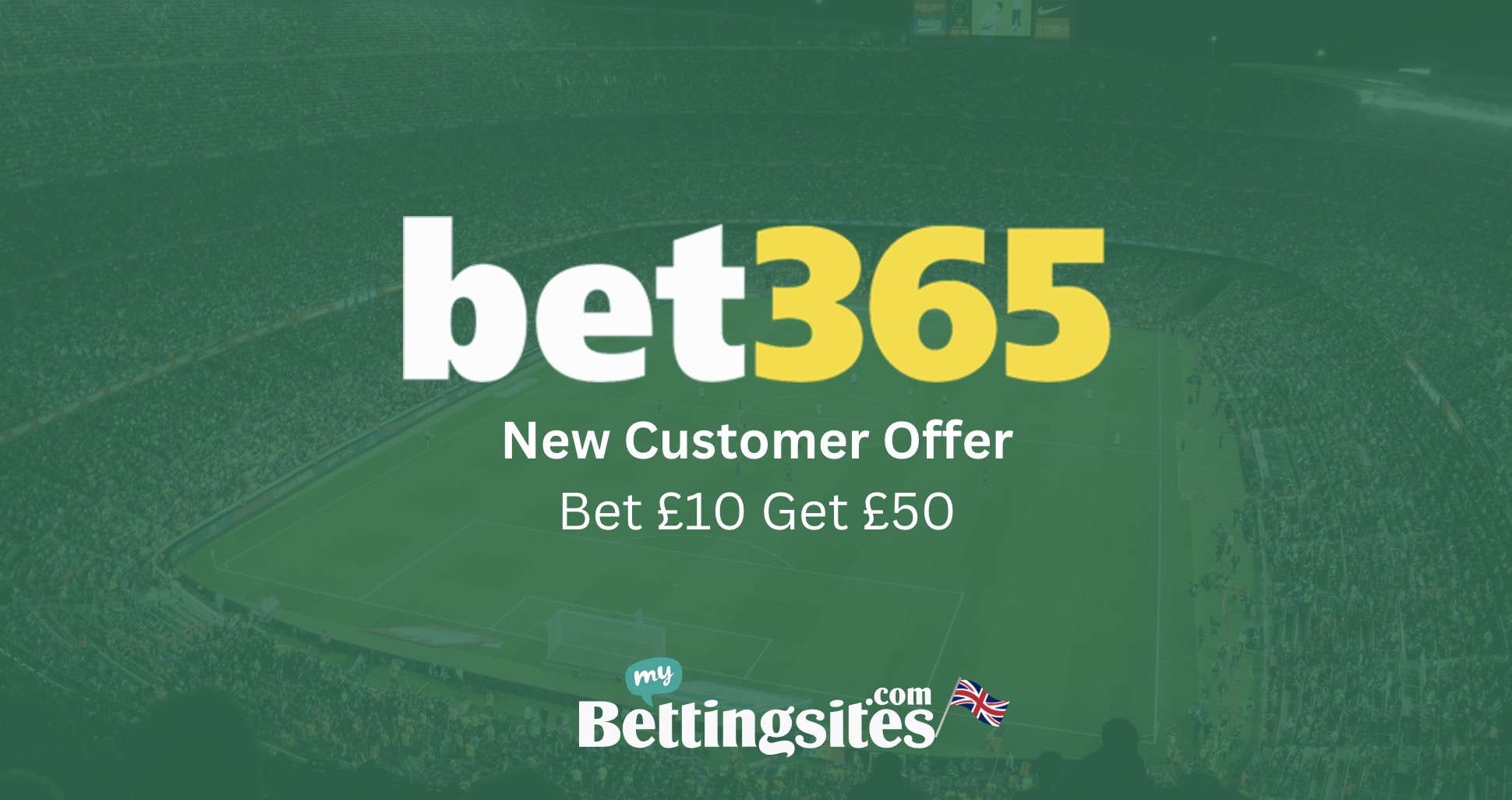 Bet365 bet 10 get get 50 new customer offer UK