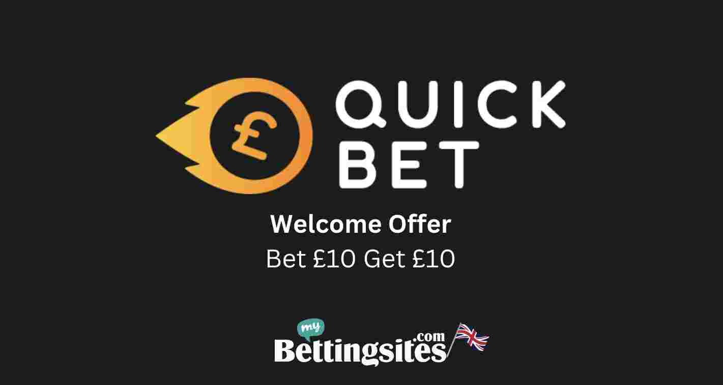 Quickbet Sign Up Offer - Bet £10 Get £10 (April 2025)