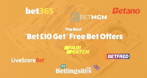 The best bet 10 get free bets offers on uk betting sites
