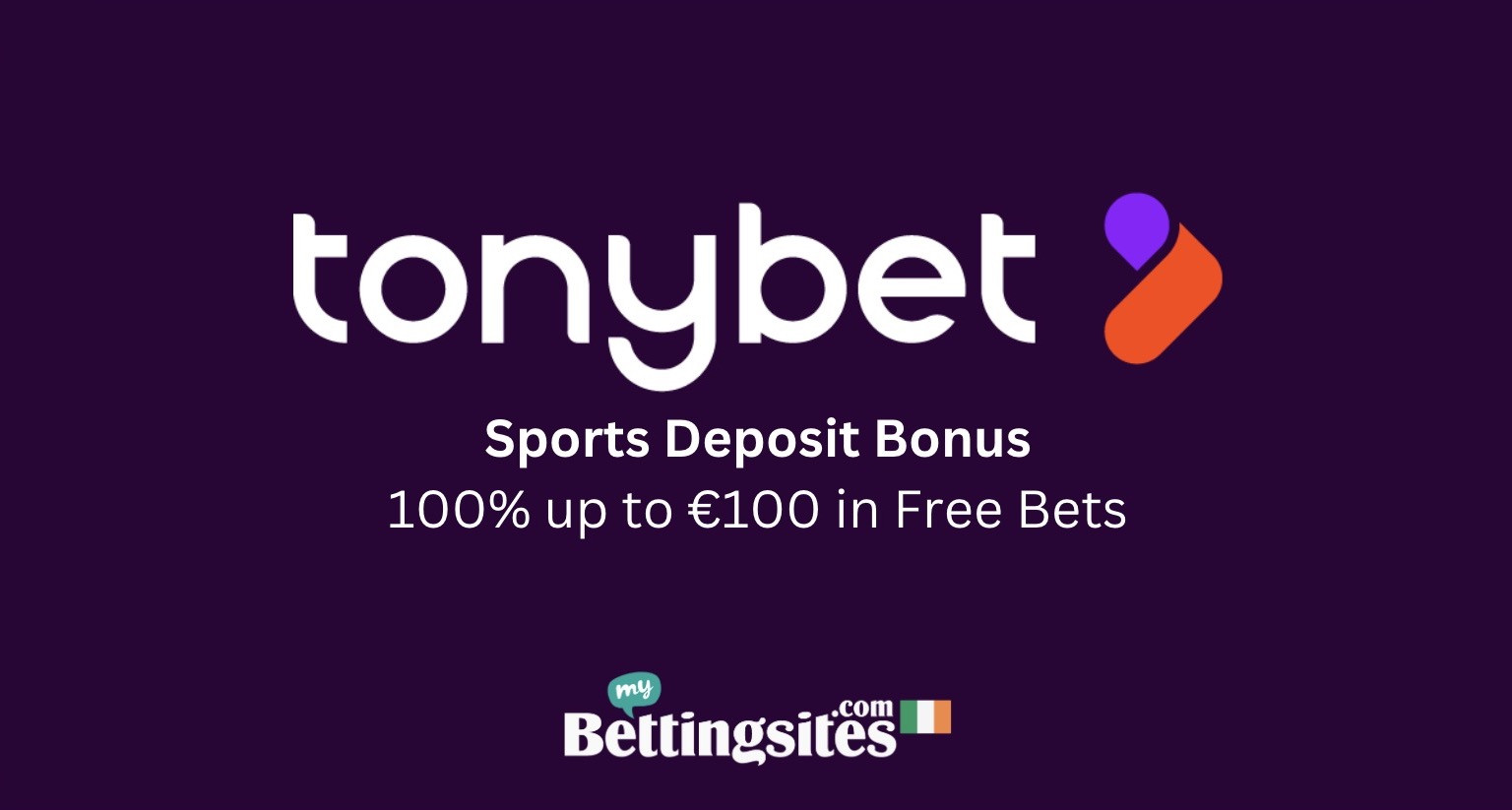 Tonybet sports welcome bonus ireland get up to 100 in free bets