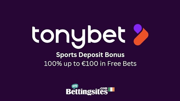 Tonybet sports welcome bonus ireland get up to 100 in free bets