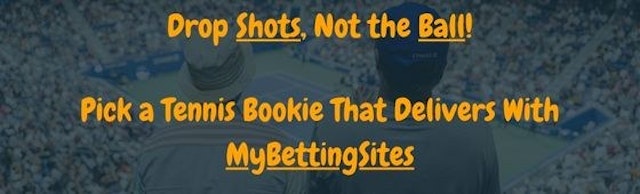 Drop Shots Not the Ball Pick a Tennis Bookie That Delivers With My Betting Sites