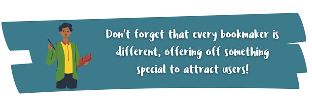 Every bookmaker different offering