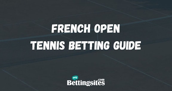 French Open Tennis Betting Guide