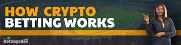 HOW CRYPTO BETTING WORKS